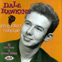 Dale Hawkins - Rock N' Roll Tornado