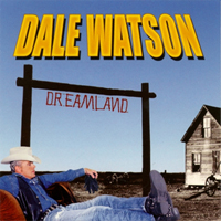 Dale Watson - Dreamland