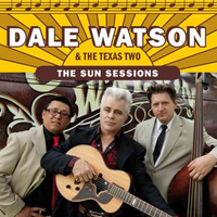 Dale Watson - The Sun Sessions (Dale Watson & The Texas Two)
