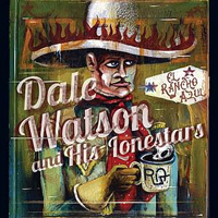 Dale Watson - Dale Watson and His Lone Stars. El Rancho Azul