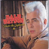 Dale Watson - Under The Influence