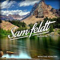 Feldt, Sam - Rather Be (Sam Feldt & The Voyagers Remix) [Single]
