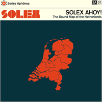 Solex (NLD) - Solex Ahoy! The Sound Map of The Netherlands
