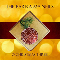 Barra MacNeils - Oh Christmas Three