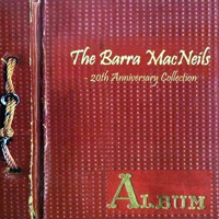 Barra MacNeils - 20th Anniversary Collection: Album (CD 1)