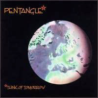Pentangle - Think Of Tomorrow