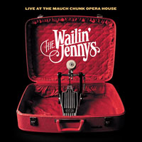 Wailin' Jennys - Live at the Mauch Chunk Opera House
