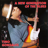 Gonzales, Tino - A New Generation Of The Blues