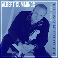 Albert Cummings - Blues Make Me Feel So Good: The Blind Pig Years (CD 2)