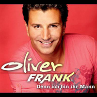 Frank, Oliver - Denn Ich Bin Ihr Mann (Single)