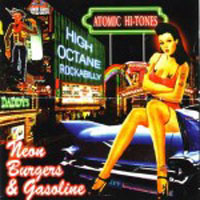 Atomic Hi-Tones - Neon, Burgers & Gasoline