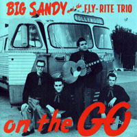 Big Sandy & His Fly-Rite Boys - On The Go