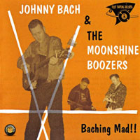 Johnny Bach & Moonshine Boozers - Baching Mad