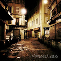 Afternoons In Stereo - The City Is Sleeping