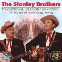 Stanley Brothers - Traditional Bluegrass Gospel:I'll Meet You In Church Sunday Morning