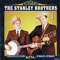 Stanley Brothers - The King Years, 1961-1965 (CD 1)