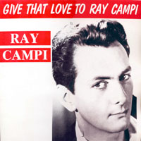 Campi, Ray - Give That Love To Ray Campi (LP)