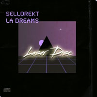 Sellorekt-LA Dreams - Laser Disc (EP)