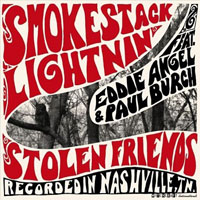 Smokestack Lightnin' - Stolen Friends (ft. Eddie Angel & Paul Burch)