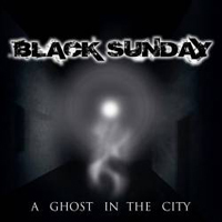 Black Sunday - A Ghost In The City