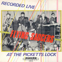 Flying Saucers - Live At The Picketts Lock (LP)