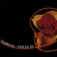 FauxReveur - FauxReveur - Chill Set XV (CD 1)
