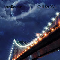 FauxReveur - FauxReveur - Chill Set XVII (CD 1)