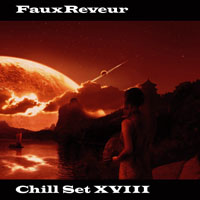 FauxReveur - FauxReveur - Chill Set XVIII (CD 1)