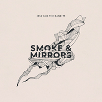 Jess and The Bandits - Smoke & Mirrors