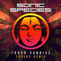 Sonic Species - Tokyo Sunrise (Faders Remix) [Single]