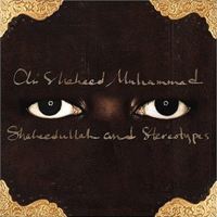Muhammad, Ali Shaheed - Shaheedullah And Stereotypes