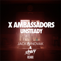 X Ambassadors - Unsteady (Jack Novak & Stravy Remix) (Single)