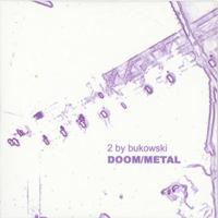 2 By Bukowski - Doom/Metal