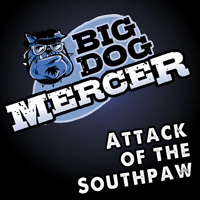 Big Dog Mercer - Attack Of The South Paw