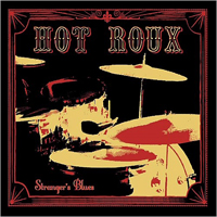 Hot Roux - Stranger's Blues