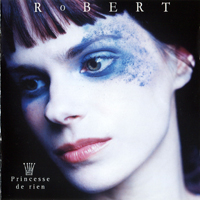 Robert - Princesse De Rien (Version 2007)