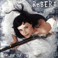 Robert - Celle Qui Tue