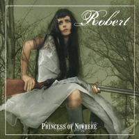 Robert - Princess Of Nowhere