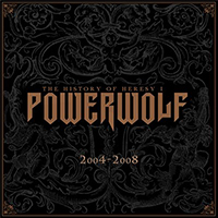 Powerwolf - The History of Heresy I (2004-2008, CD 1: Return In Bloodred)