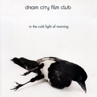 Dream City Film Club - In The Cold Light Of Morning