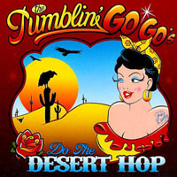 Tumblin' Go Go's - Do The Desert Hop