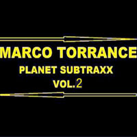 Marco Torrance - 2004.09.16 - Planet Subtraxx, Vol. 2 - mixed by Marco Torrance