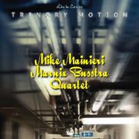 Mainieri, Mike - Mike Mainieri & Marnix Busstra Quartet - Trinary Motion: Live In Europe (CD 1)