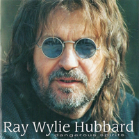 Hubbard, Ray Wylie - Dangerous Spirits
