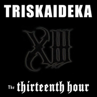 Triskaideka - The Thirteenth Hour