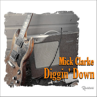 Clarke, Mick - Diggin' Down