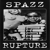Spazz - Spazz / Rupture (Split)