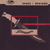 Spazz - The Network of Friends Project, part 1 (Split with Opstand)