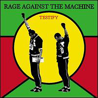 Rage Against The Machine - Testify (Single)