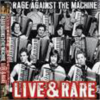 Rage Against The Machine - Live & Rare  (1999 remastered)